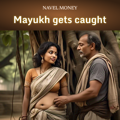 Navel Money – Chapter 2 – Mayukh gets caught