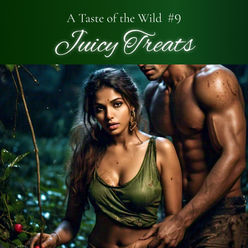 A Taste of Wild : Chapter 9 – Juicy Treats