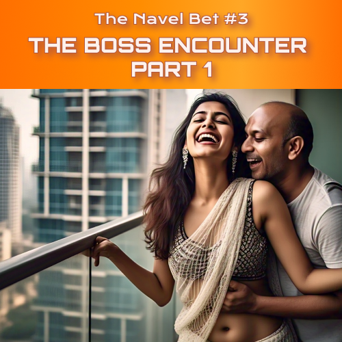 The Navel Bet – Chapter 3 – The Boss Encounter : Part 1