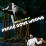 Prank Gone Wrong - Navel Tales #1