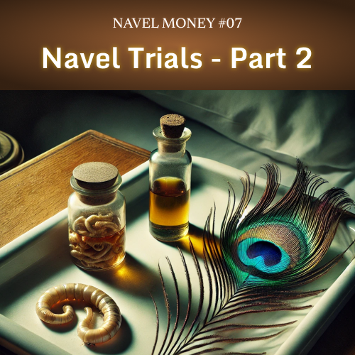 Navel Money – Chapter 7 – Navel Trials : Part 2